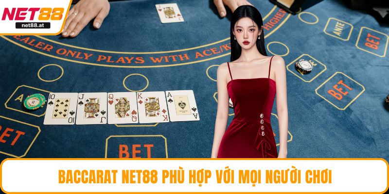 Baccarat NET88 phù hợp với mọi người chơi